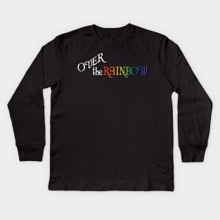 Over the Rainbow Kids Long Sleeve T-Shirt